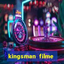 kingsman filme completo dublado superflix